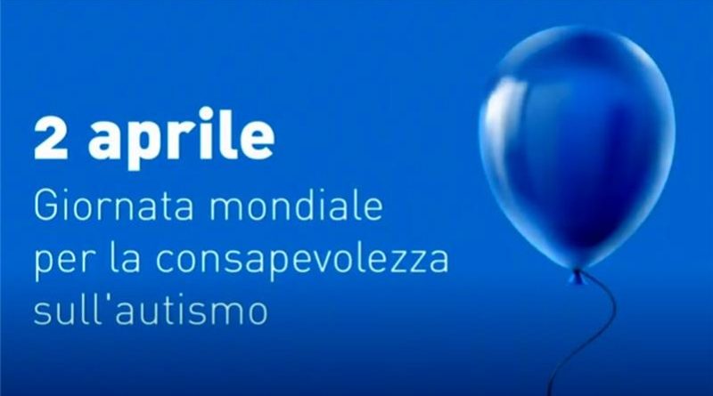 2 Aprile -Giornata Mondiale della Consapevolezza sull’Autismo
