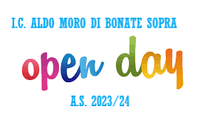 OPEN DAYS Scuole I.C. “Aldo Moro” di Bonate Sopra a.s. 2023-24